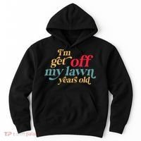 IM Get Off My Lawn Years Old Funny Saying Old Over The Hill Hoodie thumb 0