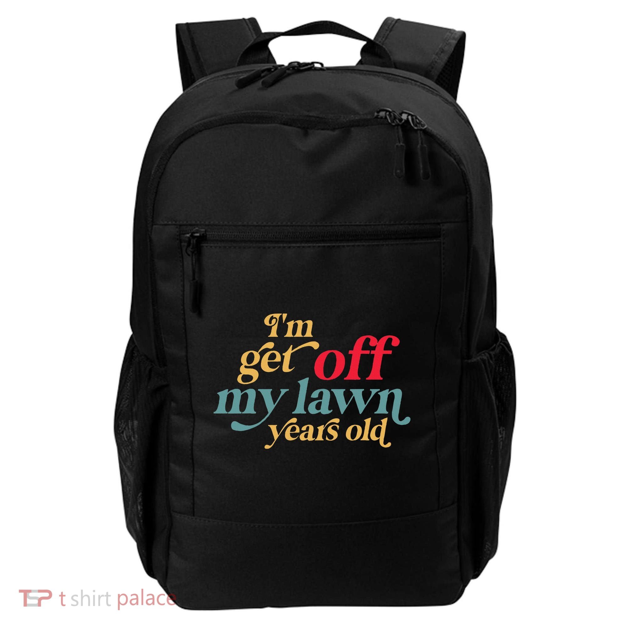 IM Get Off My Lawn Years Old Funny Saying Old Over The Hill Backpack