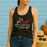 IM Get Off My Lawn Years Old Funny Saying Old Over The Hill Women's Tank Top thumb 2