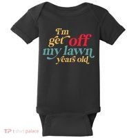 IM Get Off My Lawn Years Old Funny Saying Old Over The Hill Baby Bodysuit thumb 0
