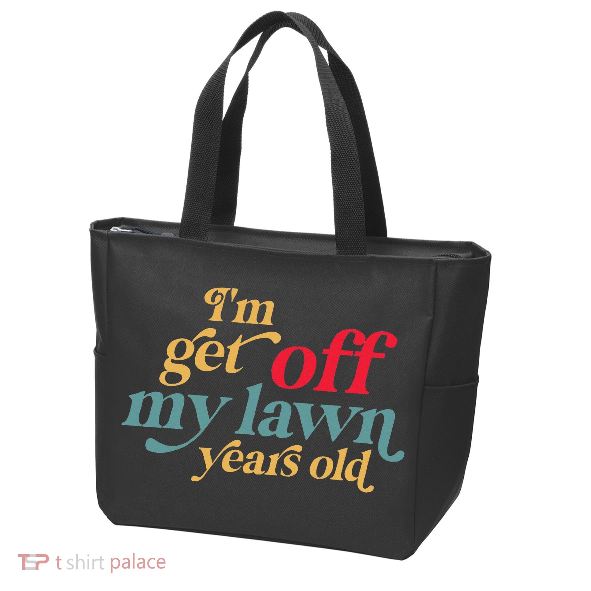 IM Get Off My Lawn Years Old Funny Saying Old Over The Hill Tote Bag