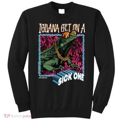 Iguana Get On A Sick One Sweatshirt