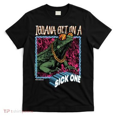 Iguana Get On A Sick One T-Shirt