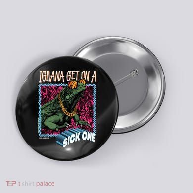 Iguana Get On A Sick One Button
