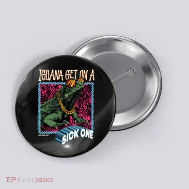 Iguana Get On A Sick One Button