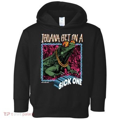 Iguana Get On A Sick One Toddler Hoodie