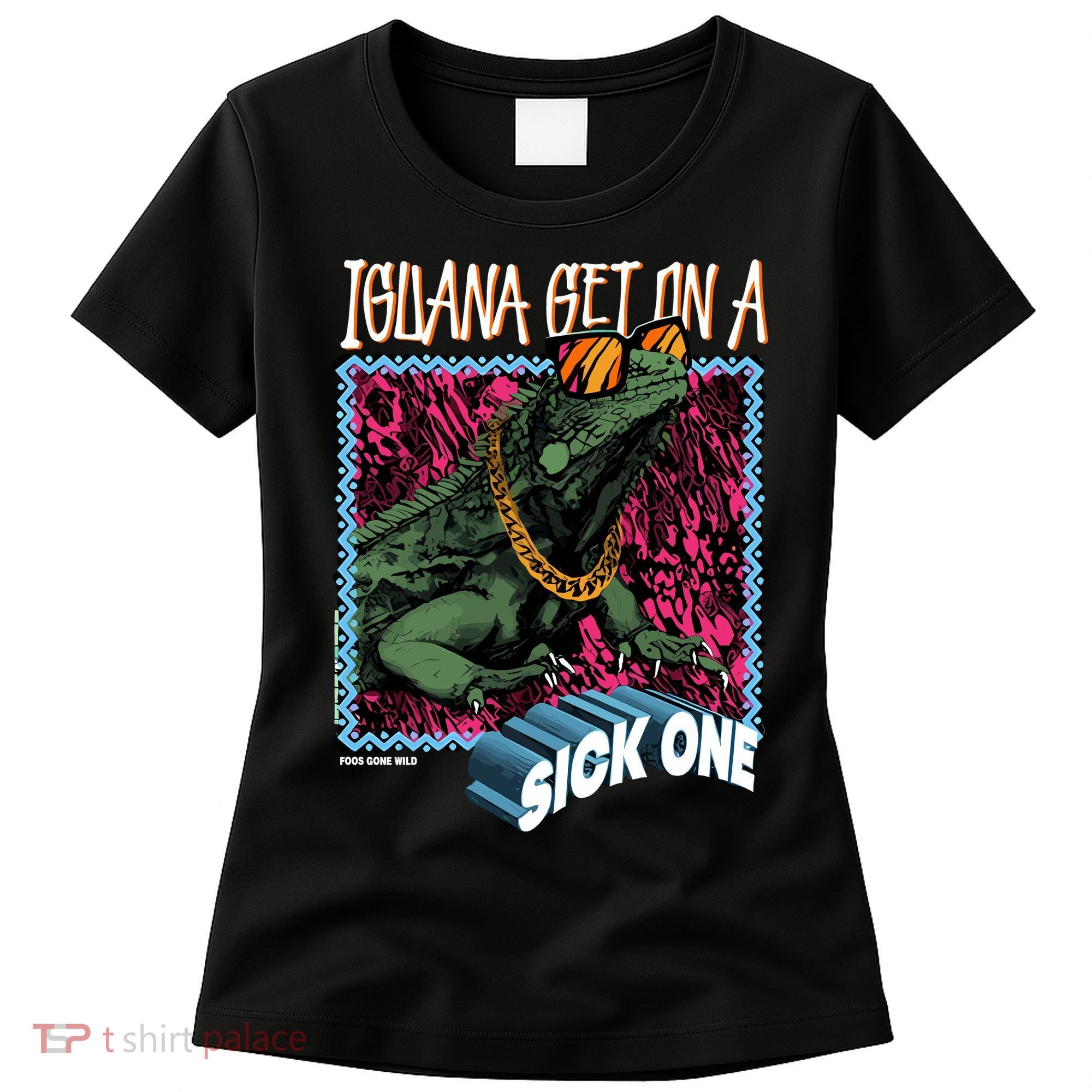 Iguana Get On A Sick One Women's T-Shirt