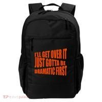 I'll Get Over It Just Gotta Be Dramatic First Backpack thumb 0
