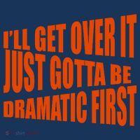 I'll Get Over It Just Gotta Be Dramatic First Women's Hoodie thumb 2