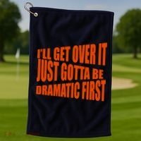 I'll Get Over It Just Gotta Be Dramatic First Golf Towel thumb 1