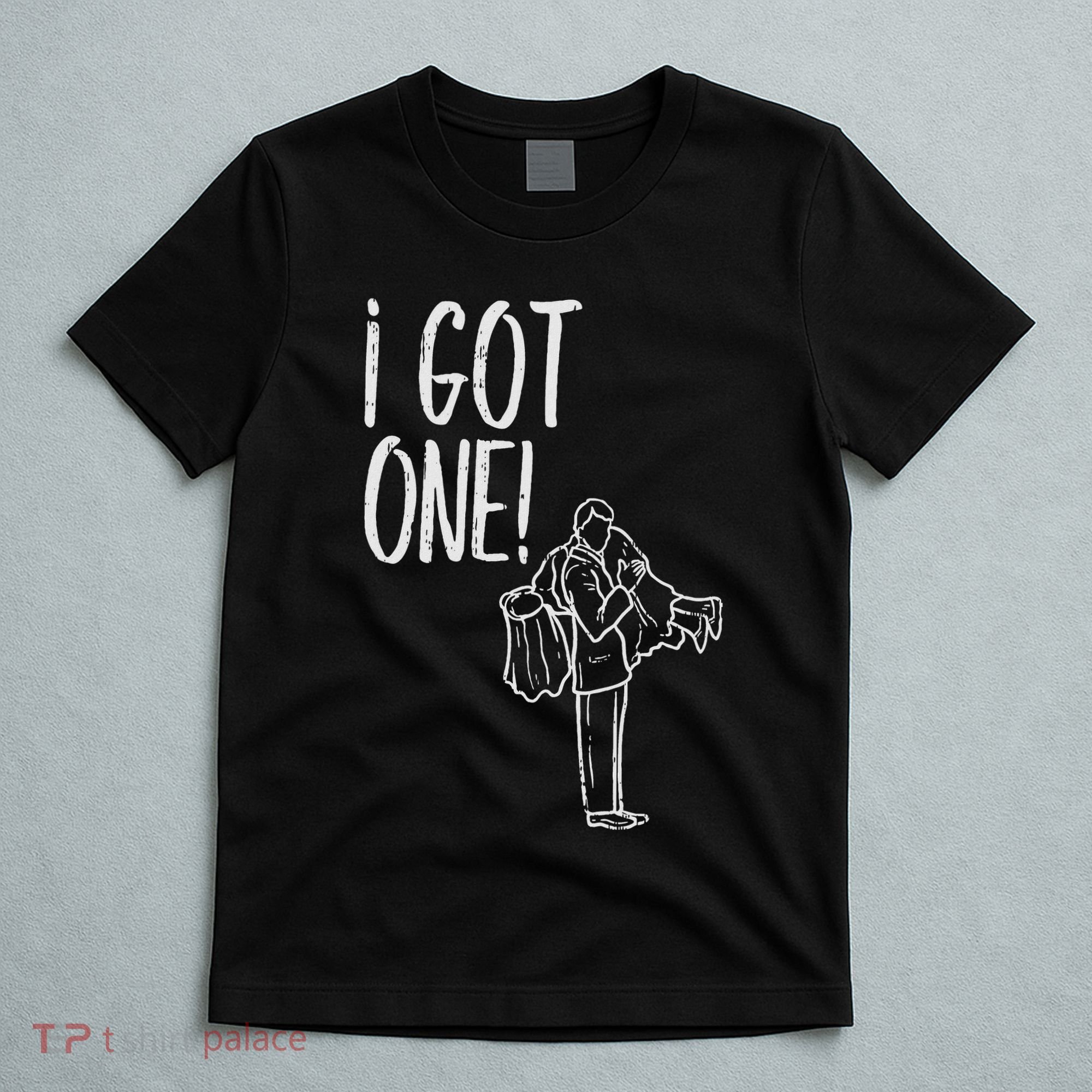 I Got One Groom Carrying Bride Bachelors Party Gift T-Shirt