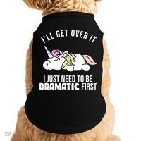 I'll Get Over It I Just Need To Be Dramatic First Funny Unicorn Doggie Tank thumb 0