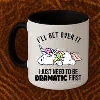 I'll Get Over It I Just Need To Be Dramatic First Funny Unicorn Coffee Mug thumb 2
