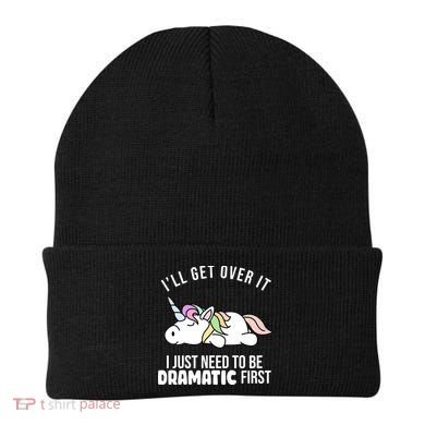 I'll Get Over It I Just Need To Be Dramatic First Funny Unicorn Beanie