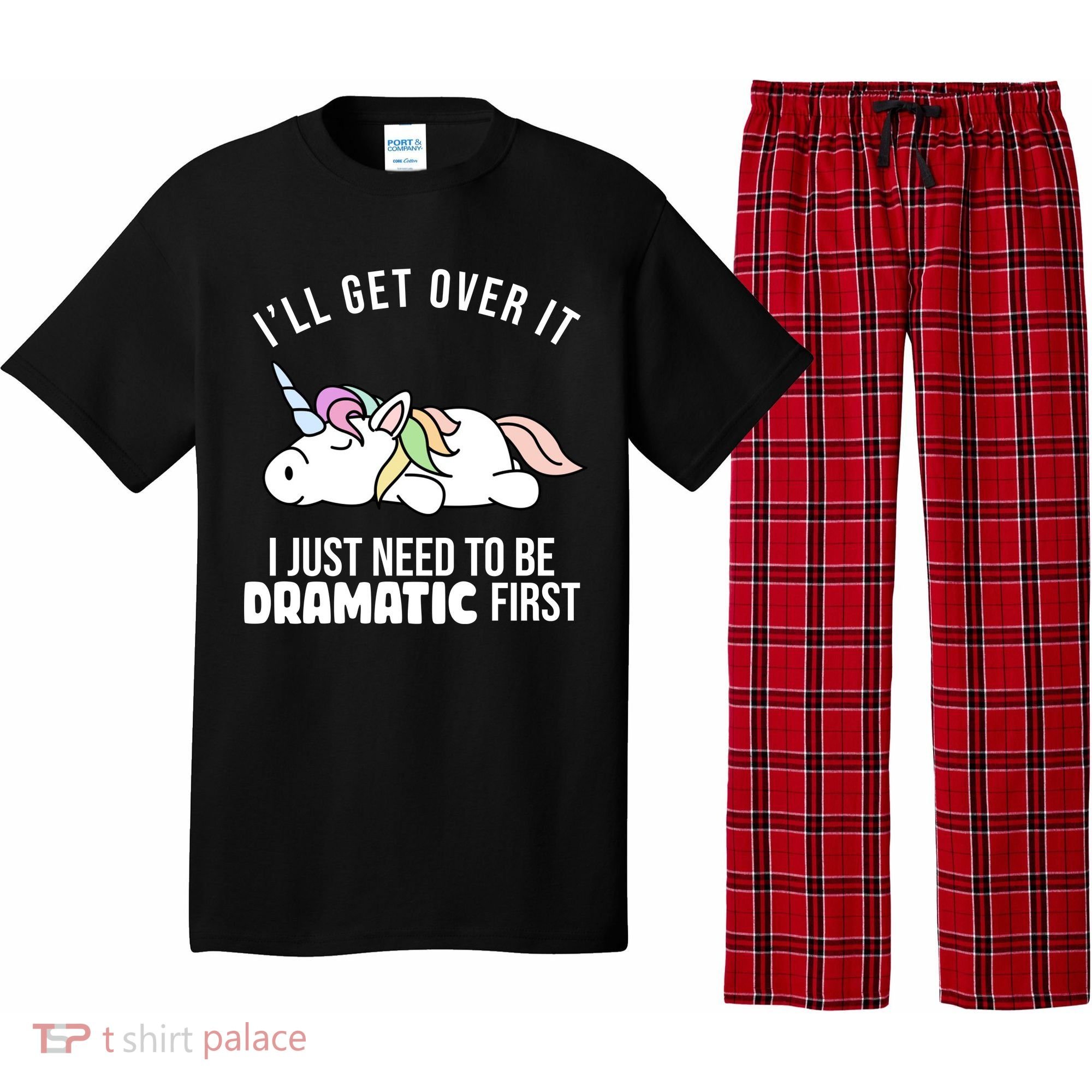 I'll Get Over It I Just Need To Be Dramatic First Funny Unicorn Pajama Set