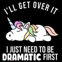 I'll Get Over It I Just Need To Be Dramatic First Funny Unicorn Women's Hoodie thumb 2