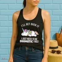 I'll Get Over It I Just Need To Be Dramatic First Funny Unicorn Women's Tank Top thumb 2