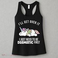 I'll Get Over It I Just Need To Be Dramatic First Funny Unicorn Women's Tank Top thumb 3
