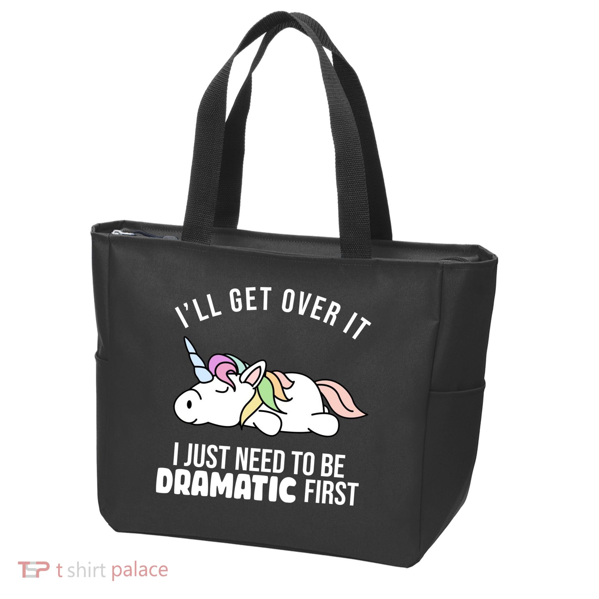 I'll Get Over It I Just Need To Be Dramatic First Funny Unicorn Tote Bag
