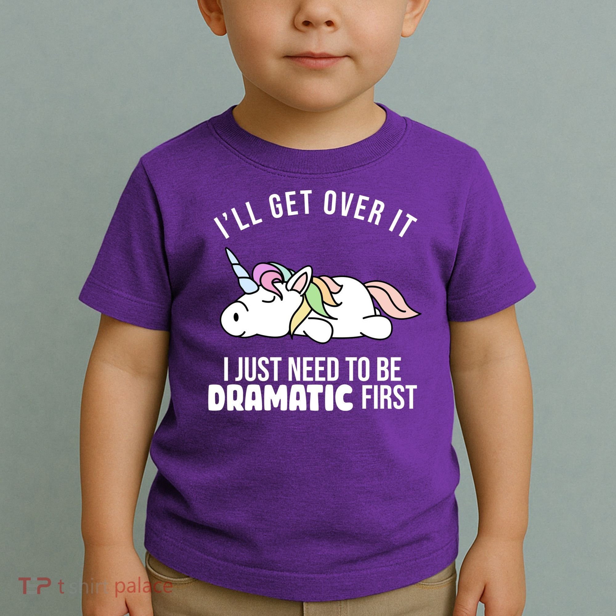 I'll Get Over It I Just Need To Be Dramatic First Funny Unicorn Toddler T-Shirt