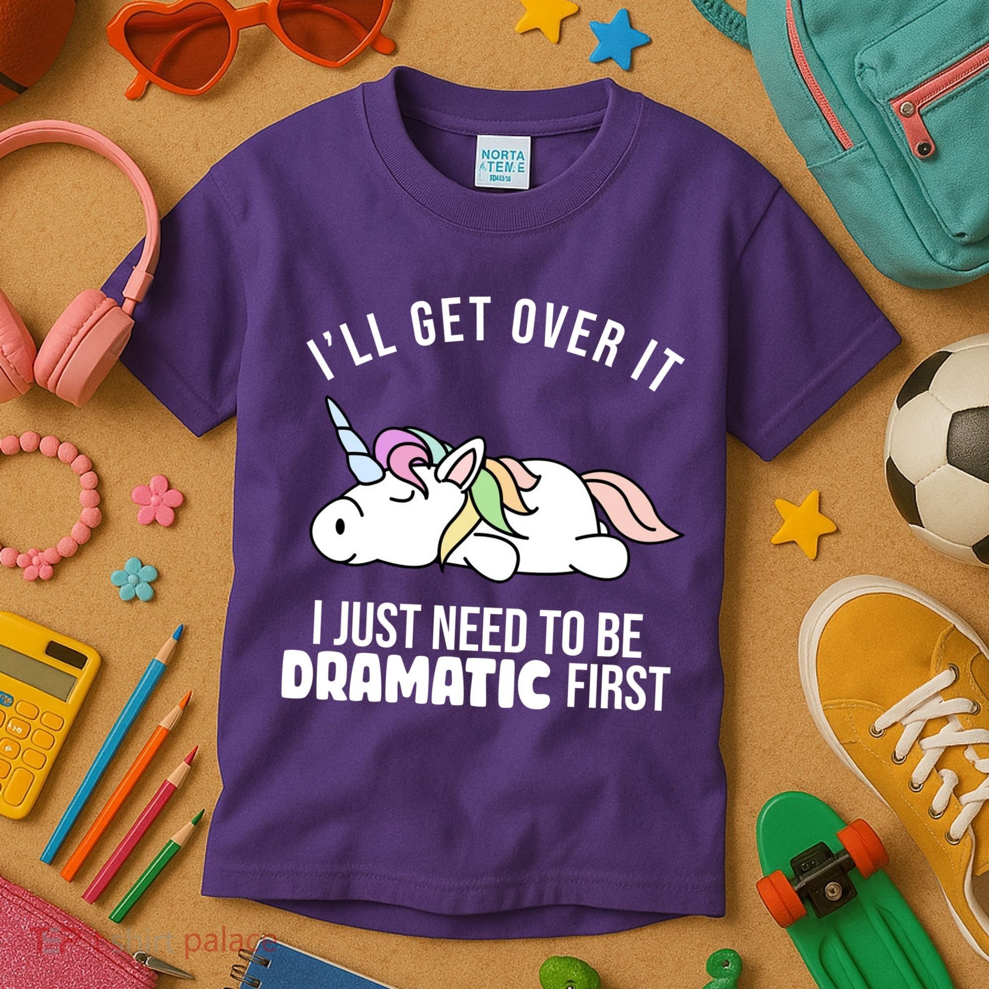 I'll Get Over It I Just Need To Be Dramatic First Funny Unicorn Kids T-Shirt