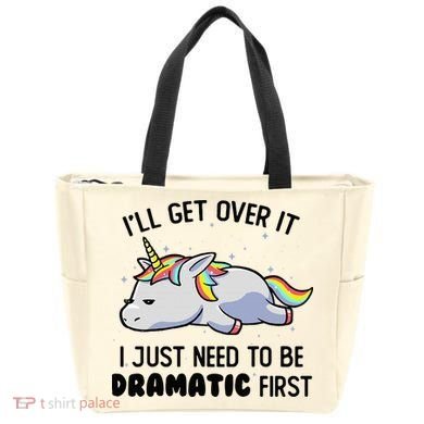 ILl Get Over It I Just Need To Be Dramatic First Unicorn Tote Bag