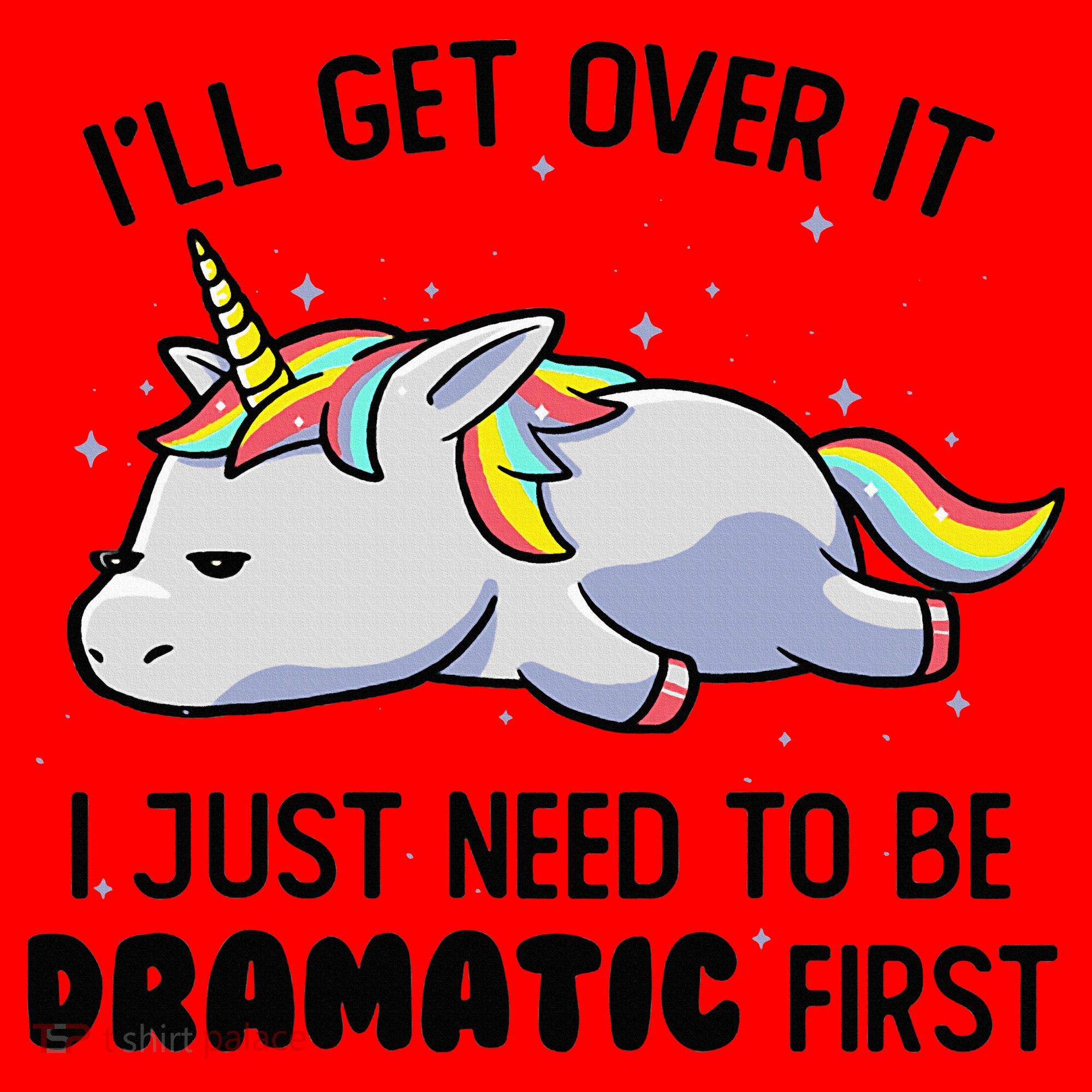 ILl Get Over It I Just Need To Be Dramatic First Unicorn Santa Hat