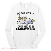 ILl Get Over It I Just Need To Be Dramatic First Unicorn Long Sleeve Shirt thumb 0