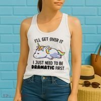 ILl Get Over It I Just Need To Be Dramatic First Unicorn Women's Tank Top thumb 2