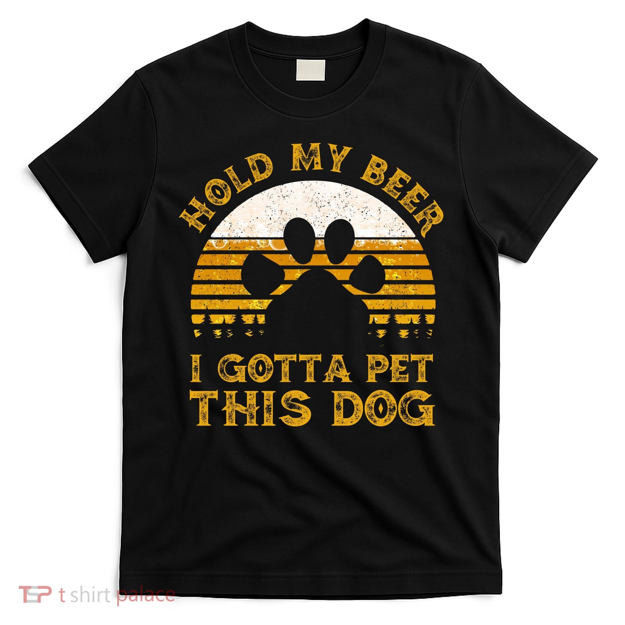 I Gotta Pet This Dog Hold My Beer Vintage T-Shirt