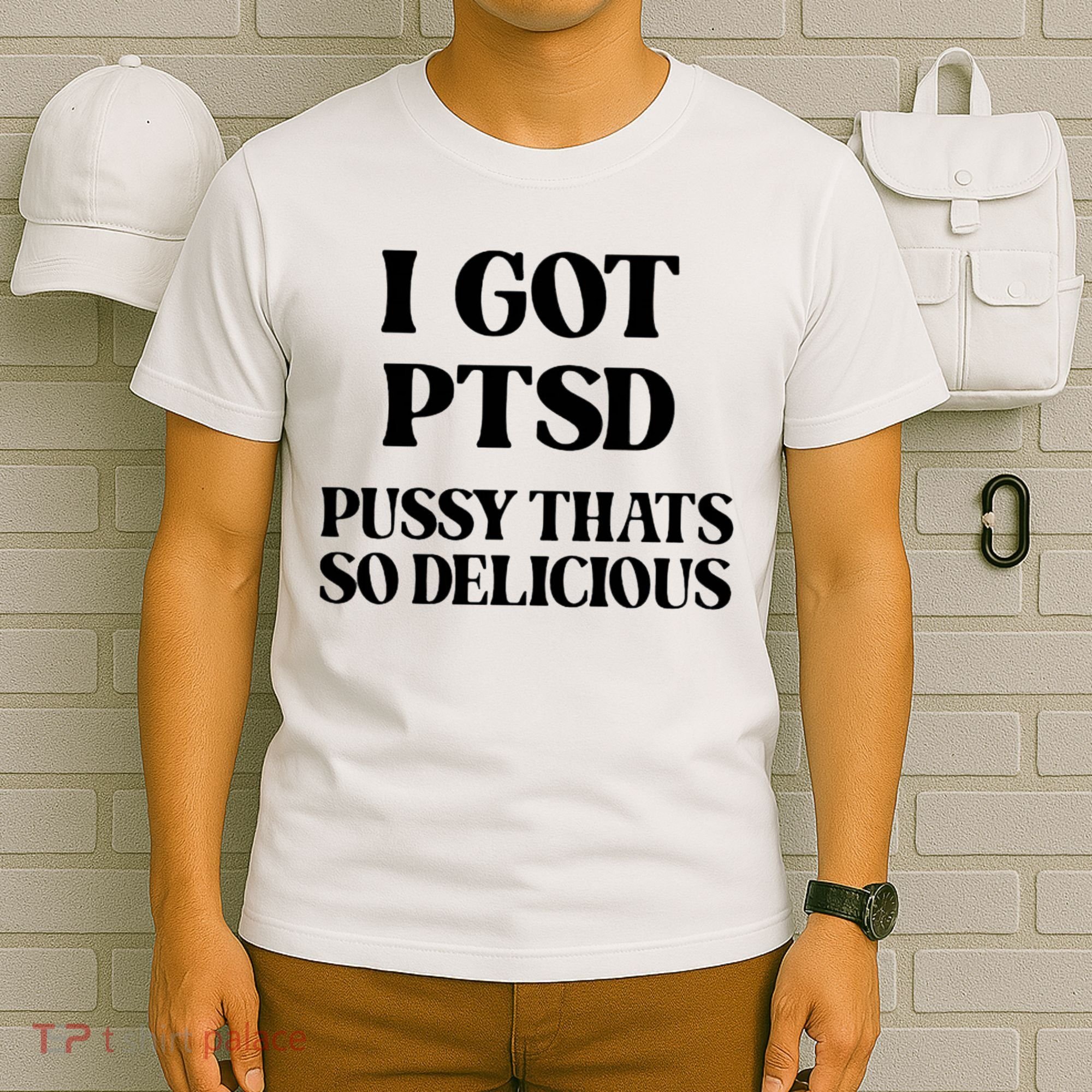 I Got PTSD Pussy Thats So Delicious T-Shirt