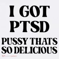 I Got PTSD Pussy Thats So Delicious Women's Hoodie thumb 2