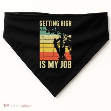 I Get Paid To Get High Tree Climbing Joke Tree Work Arborist USA-Made Doggie Bandana