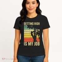 I Get Paid To Get High Tree Climbing Joke Tree Work Arborist Women's T-Shirt thumb 4