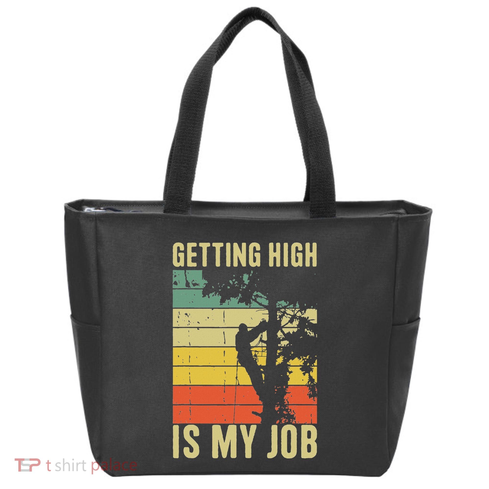 I Get Paid To Get High Tree Climbing Joke Tree Work Arborist Tote Bag