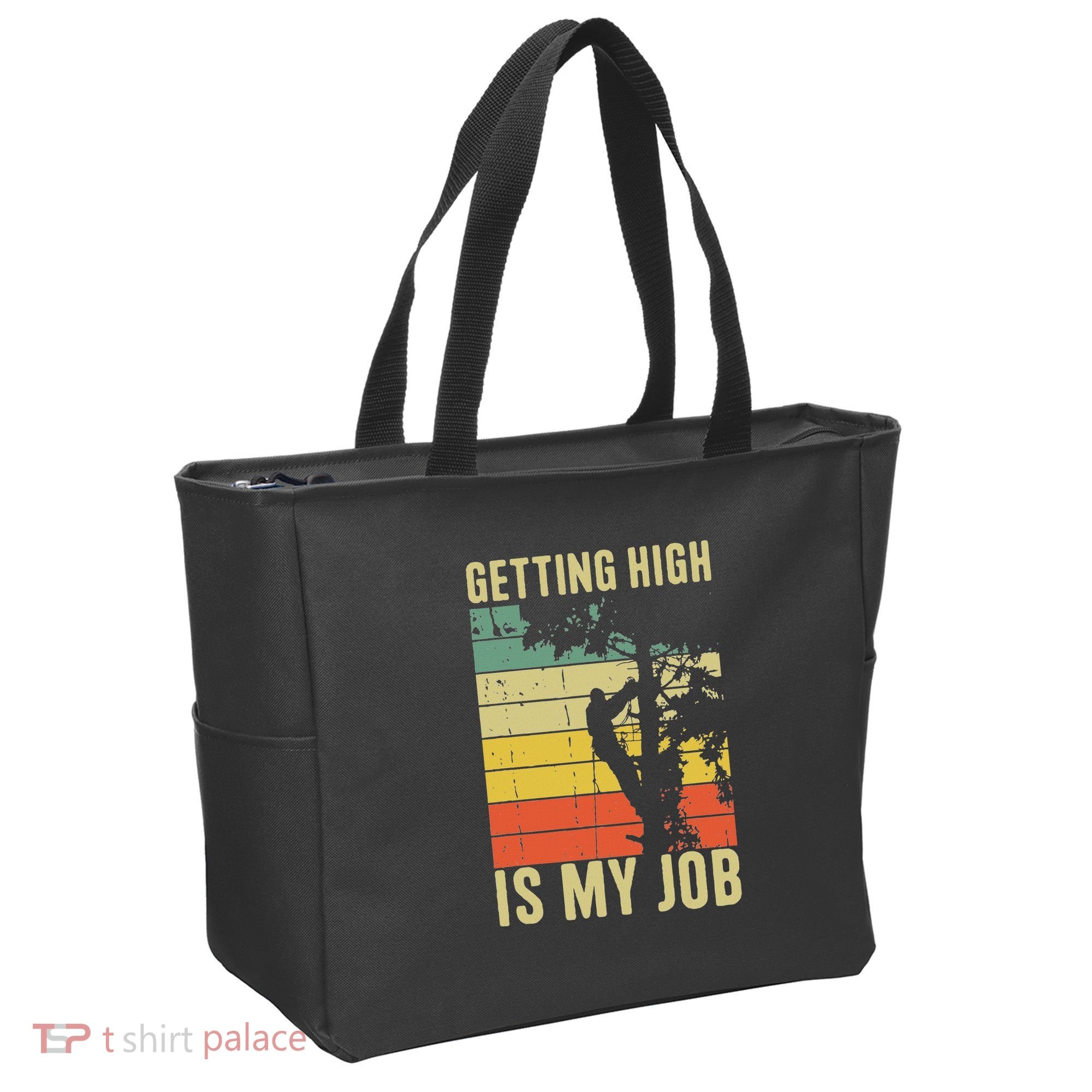 I Get Paid To Get High Tree Climbing Joke Tree Work Arborist Tote Bag