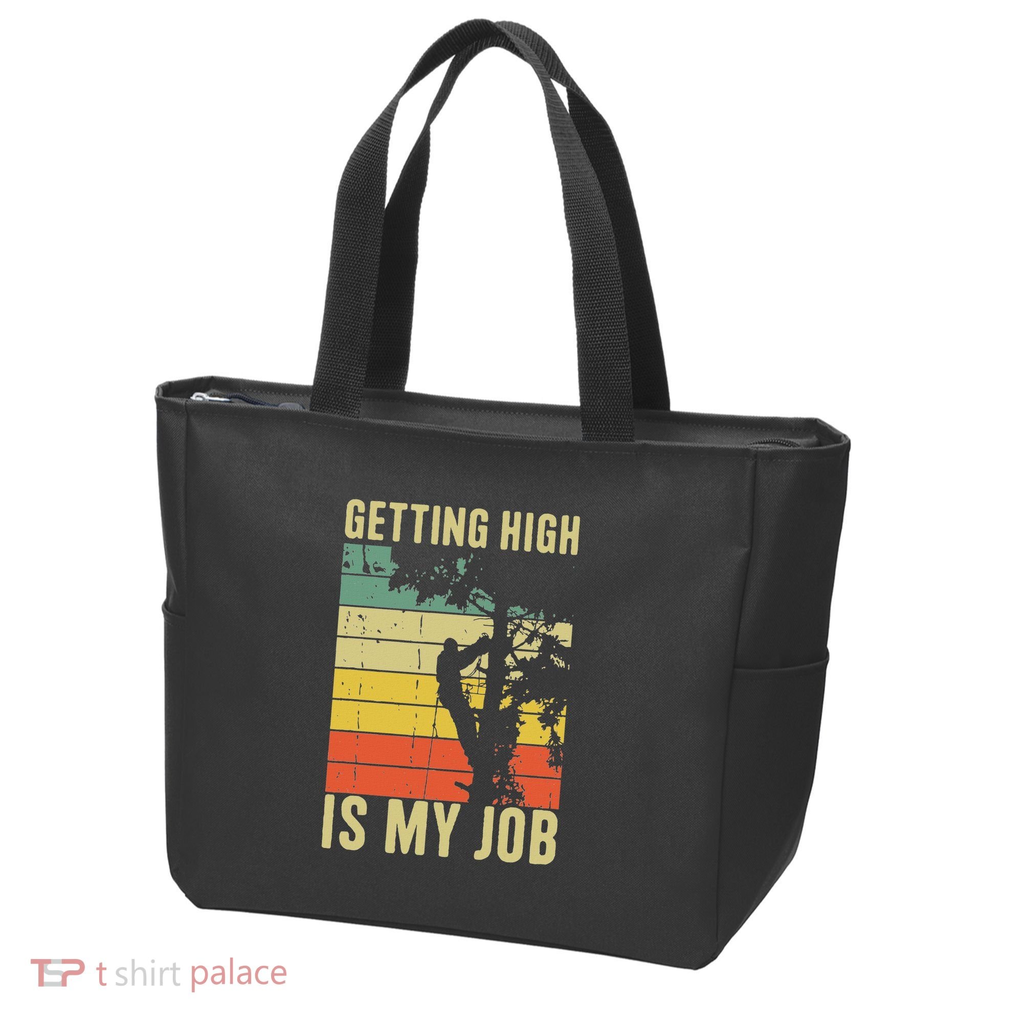 I Get Paid To Get High Tree Climbing Joke Tree Work Arborist Tote Bag
