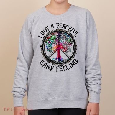 I Got Peaceful Easy Feeling Hippie Peaceful Women's Sweatshirt