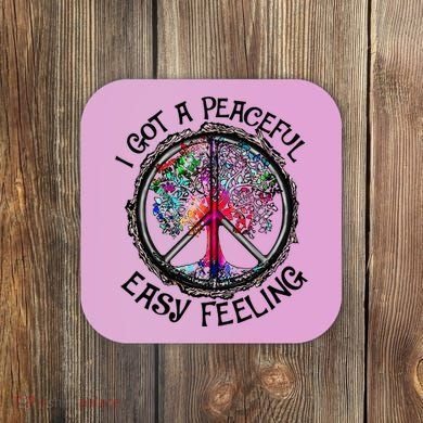 I Got Peaceful Easy Feeling Hippie Peaceful Coaster