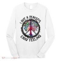 I Got Peaceful Easy Feeling Hippie Peaceful Long Sleeve Shirt thumb 0