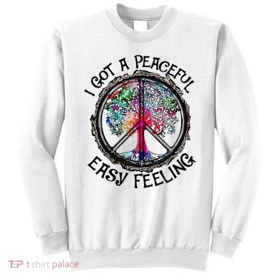I Got Peaceful Easy Feeling Hippie Peaceful Sweatshirt