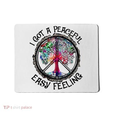 I Got Peaceful Easy Feeling Hippie Peaceful Mousepad