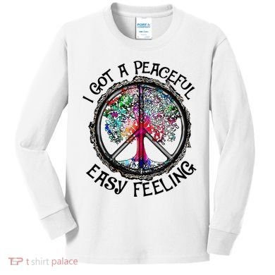 I Got Peaceful Easy Feeling Hippie Peaceful Kids Long Sleeve Shirt
