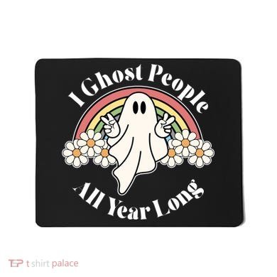 I Ghost People All Year Long Halloween Rainbow Mousepad