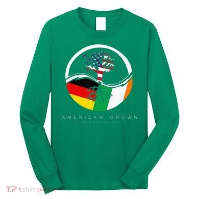 Irish German Roots American Grown With Flag Long Sleeve Shirt