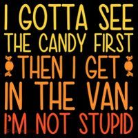 I Gotta See The Candy First Then I Get In The Van Stupid Coffee Mug thumb 5
