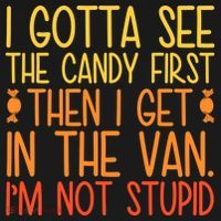 I Gotta See The Candy First Then I Get In The Van Stupid Women's Hoodie thumb 2