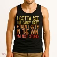 I Gotta See The Candy First Then I Get In The Van Stupid Tank Top thumb 3