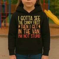 I Gotta See The Candy First Then I Get In The Van Stupid Kids Hoodie thumb 3