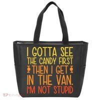 I Gotta See The Candy First Then I Get In The Van Stupid Tote Bag thumb 0
